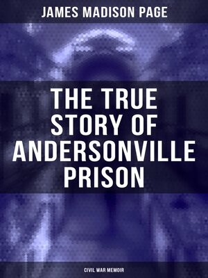 cover image of The True Story of Andersonville Prison (Civil War Memoir)